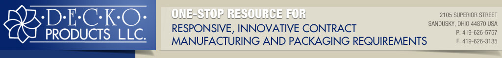 Decko Products Inc. One-stop resource for responsive, innovative contract manufacturing and packaging requirements